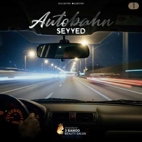 DJ Seyyed Autobahn 1